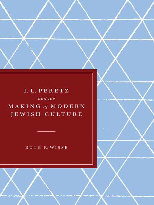 Title details for I. L. Peretz and the Making of Modern Jewish Culture by Ruth R. Wisse - Available